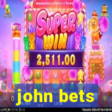 john bets